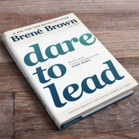 Dare to Lead: Brave Work. Tough Conversations. Whole Hearts. - Hardcover by Brené Brown