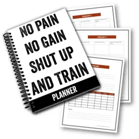 "No Pain, No Gain, Shut Up and Train" PLR Planner