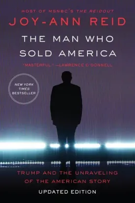 The Man Who Sold America: Trump and the Unraveling of the American Story - Paperback