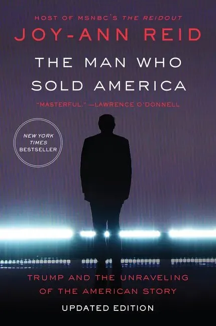 The Man Who Sold America: Trump and the Unraveling of the American Story - Paperback